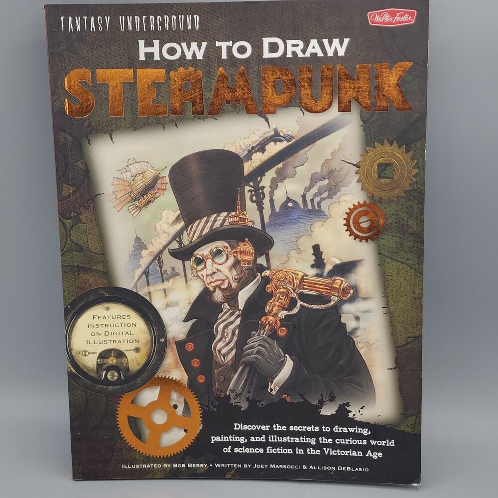 How to Draw Steampunk: Discover the Secrets to Drawing, Painting & Illustrating